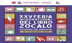 CELEBRAR? FERIA INTERNACIONAL DEL LIBRO DEL Z?CALO 25 ANIVERSARIO CON PRESENTACIONES, CONCIERTOS Y POES?A PARA TODA LA CIUDADAN?A